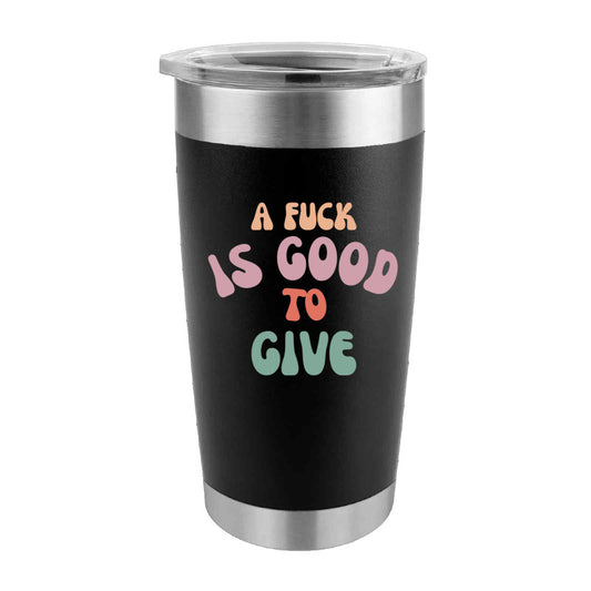 Multi-Colored Vintage Font A Fuck is Good to Give 20 oz Tumbler