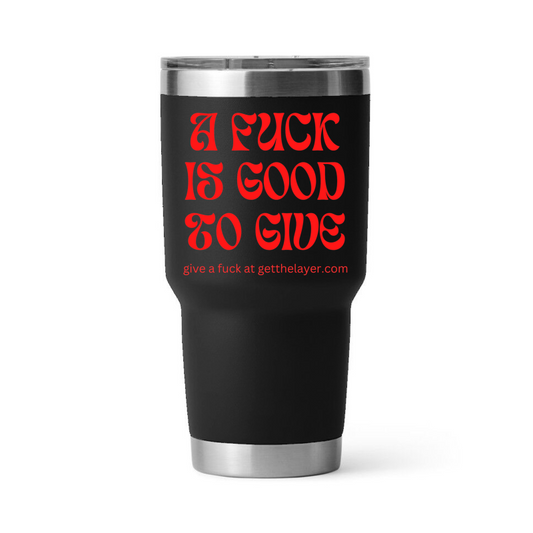 Red Vintage Font A Fuck is Good to Give 30 oz Tumbler